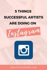 5 Things Successful Artists Are Doing On Instagram | Creative Founders